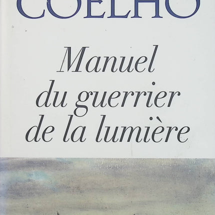 Manuel du guerrier de la lumière – Paulo Coelho recueil spirituel développement personnel philosophie citations inspiration - Livre