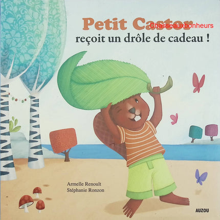 Petit Castor reçoit un drôle de cadeau – Armelle Renoult & Stéphanie Ronzon – Album jeunesse d’occasion - Livre