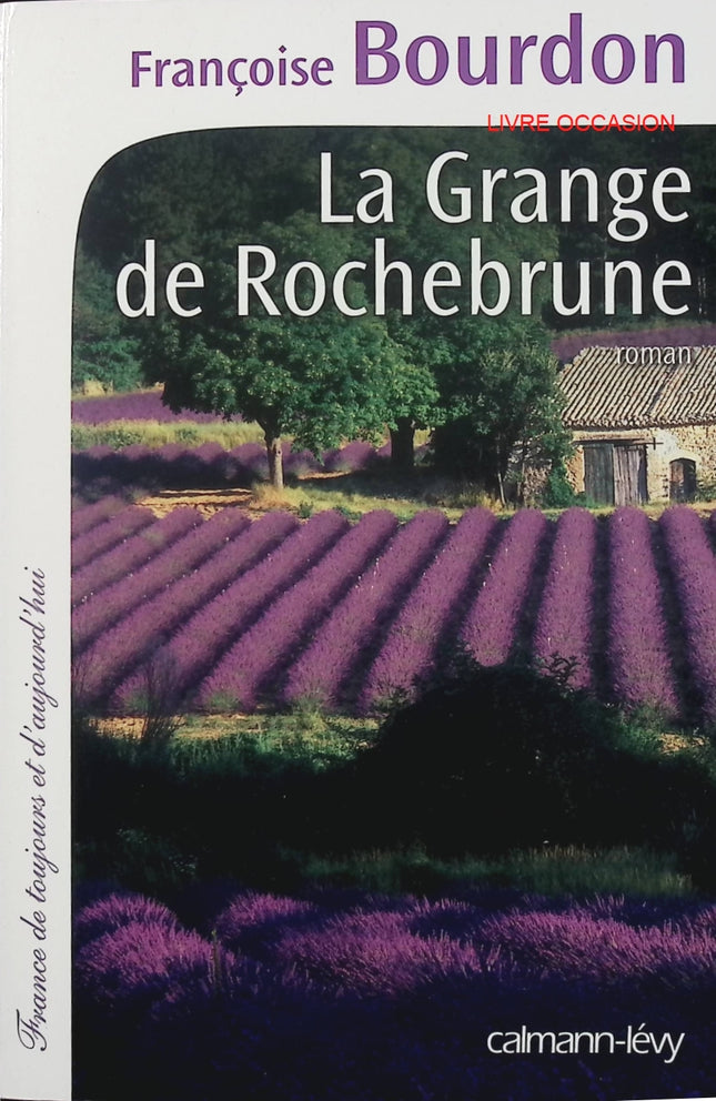 La Grange de Rochebrune – Françoise Bourdon – saga familiale en Provence sur plusieurs générations – livre d’occasion - Livre