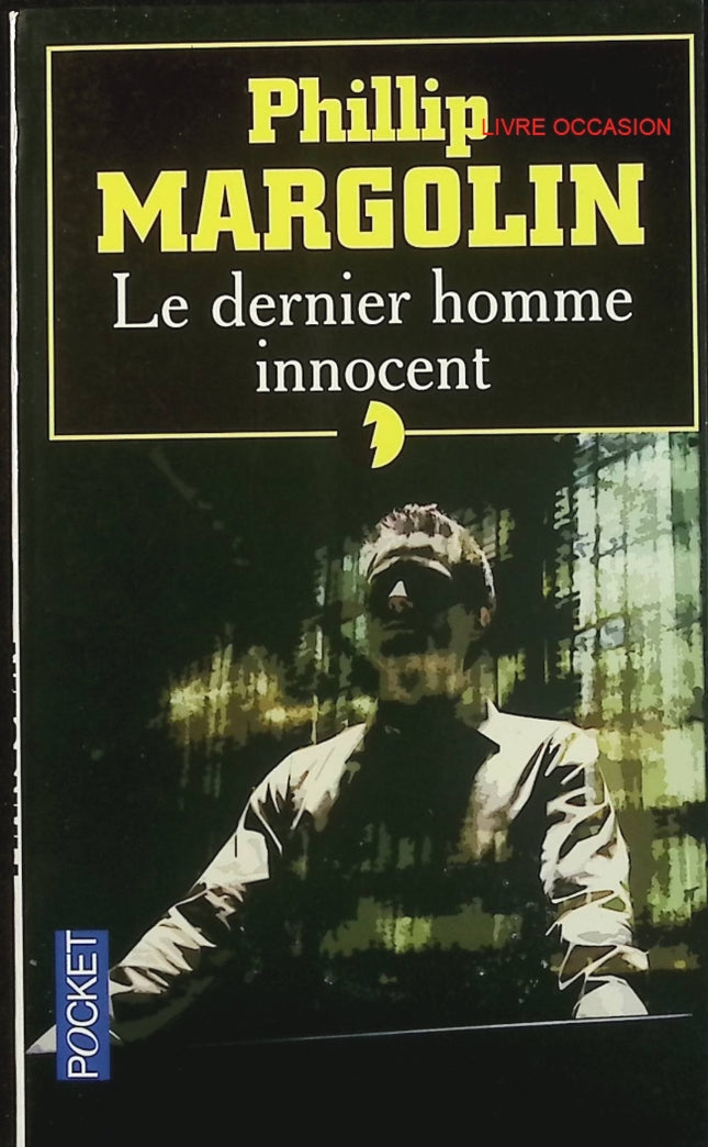 Le dernier homme innocent – Phillip M. Margolin – thriller judiciaire suspense et erreur judiciaire - Livre