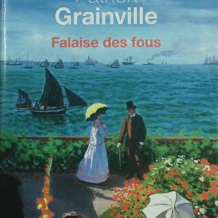 Falaise des fous – Patrick Grainville – roman historique autour de Monet et de l’impressionnisme – livre d’occasion - Livre