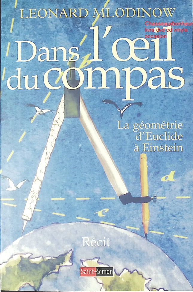 Essai sciences Dans l’œil du compas Leonard Mlodinow géométrie Euclide Einstein physique mathématiques livre occasion - Livre