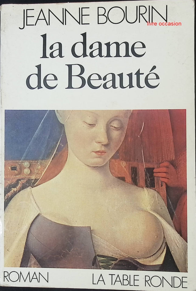 La Dame de Beauté - Jeanne Bourin - Livre