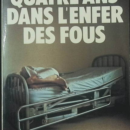 Quatre ans dans l’enfer des fous – Jean-Maurice Cervetto | Témoignage et récit psychologique - livre
