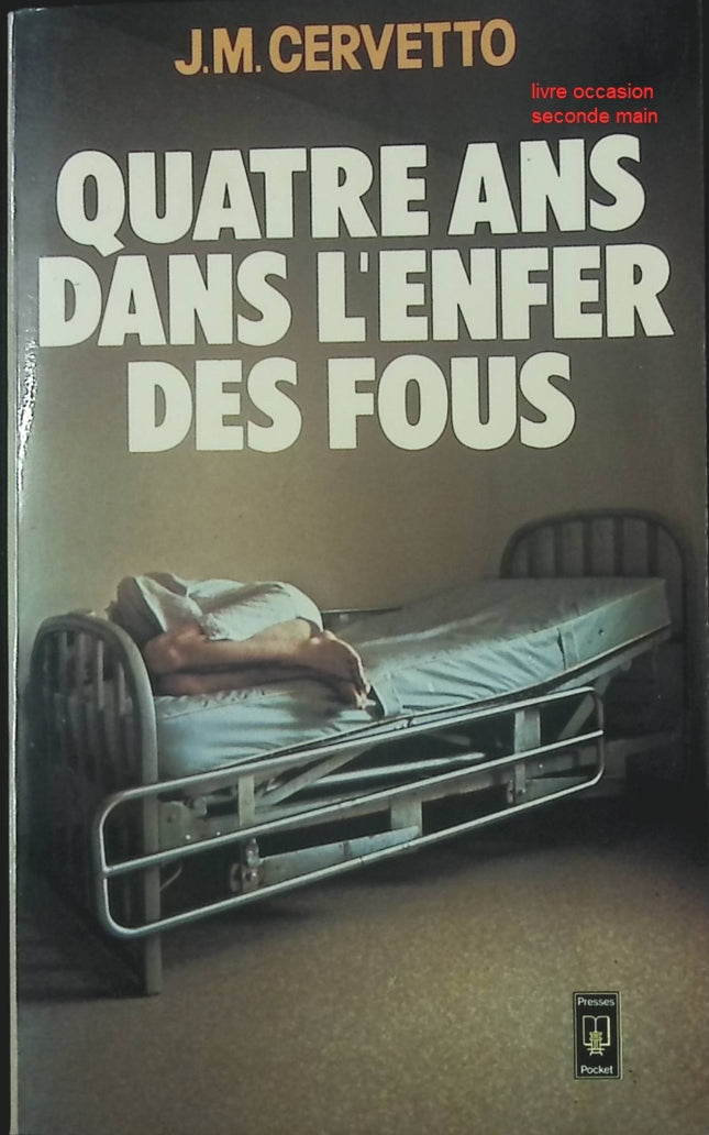 Quatre ans dans l’enfer des fous – Jean-Maurice Cervetto | Témoignage et récit psychologique - livre