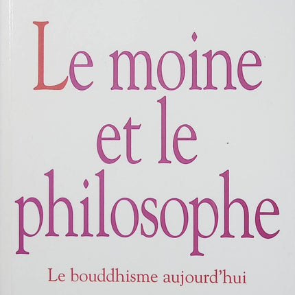 Le moine et le philosophe – Jean-François Revel & Matthieu Ricard – bouddhisme contemporain et dialogue père-fils – livre d’occasion - Livre