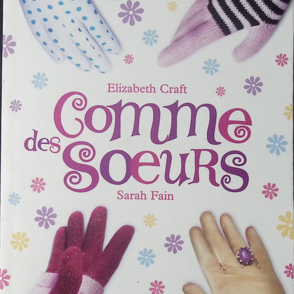 Comme des sœurs Tome 1 – Elizabeth Craft & Sarah Fain – roman contemporain amitié secrets drame féminin suspense d’occasion - Livre