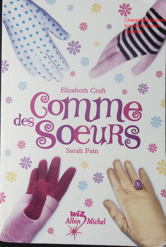 Comme des sœurs Tome 1 – Elizabeth Craft & Sarah Fain – roman contemporain amitié secrets drame féminin suspense d’occasion - Livre