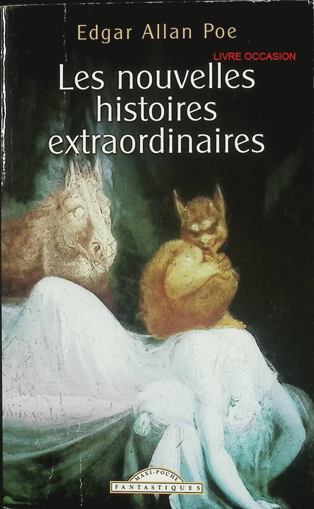 Les Nouvelles histoires extraordinaires – Baudelaire & Edgar Allan Poe – contes fantastiques et récits gothiques - Livre