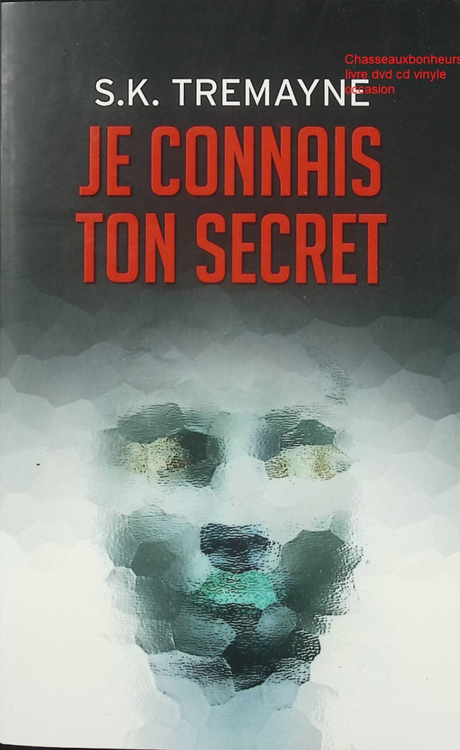Je connais ton secret – S.K. Tremayne thriller psychologique secrets de famille manipulation suspense occasion - Livre