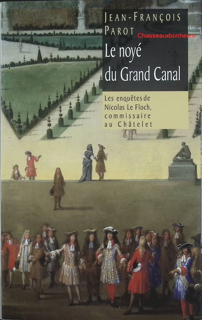 Le Noyé du Grand Canal – Jean-François Parot – polar historique, enquête du commissaire Nicolas Le Floch, roman policier XVIIIe siècle - Livre