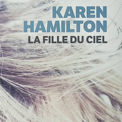 La Fille du ciel – Karen Hamilton – roman thriller psychologique obsession amour manipulation suspense aérien d’occasion - Livre