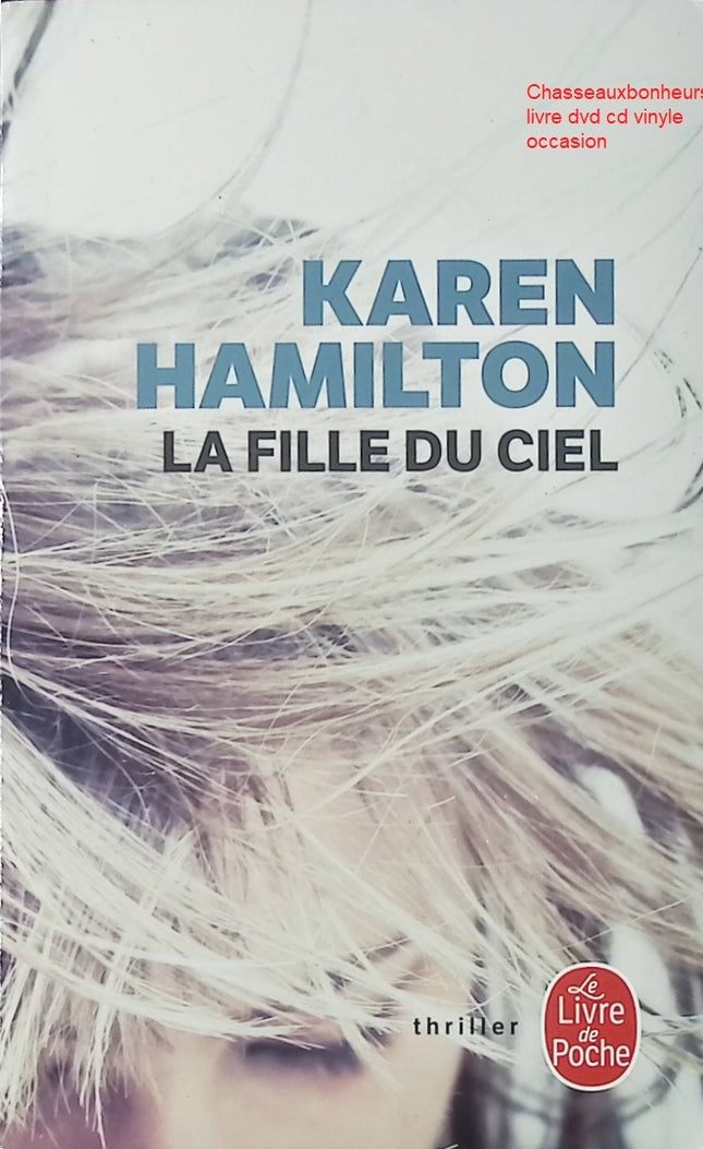 La Fille du ciel – Karen Hamilton – roman thriller psychologique obsession amour manipulation suspense aérien d’occasion - Livre