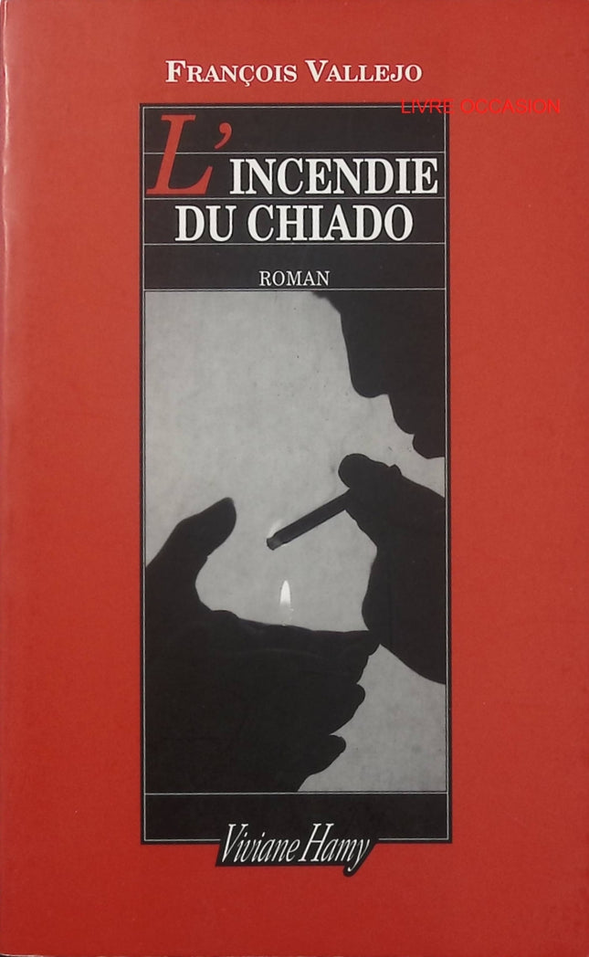 L’Incendie du Chiado – François Vallejo – roman historique et drame psychologique à Lisbonne – livre d’occasion - Livre