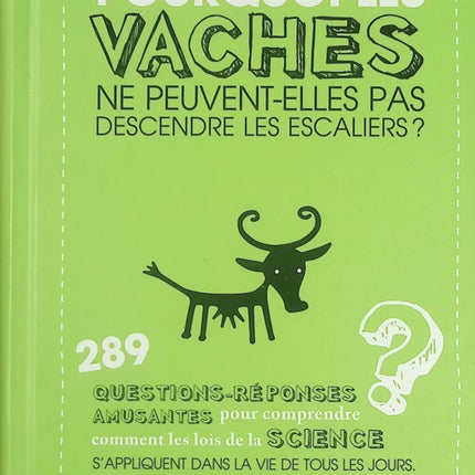 Pourquoi les vaches ne peuvent-elles pas descendre les escaliers ? - Livre jeunesse humoristique d’Alexandre Coutelis - Livre
