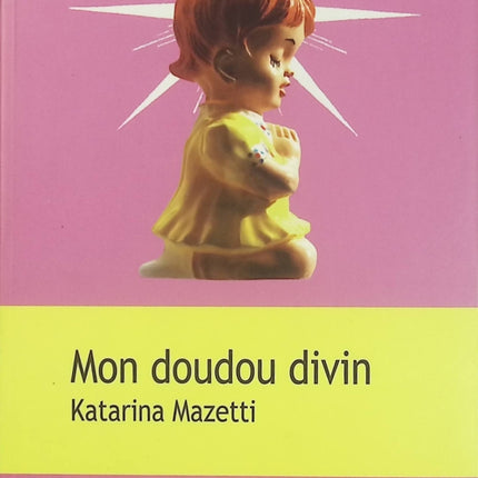 Mon doudou divin – Katarina Mazetti – roman humour émotion occasion - Livre