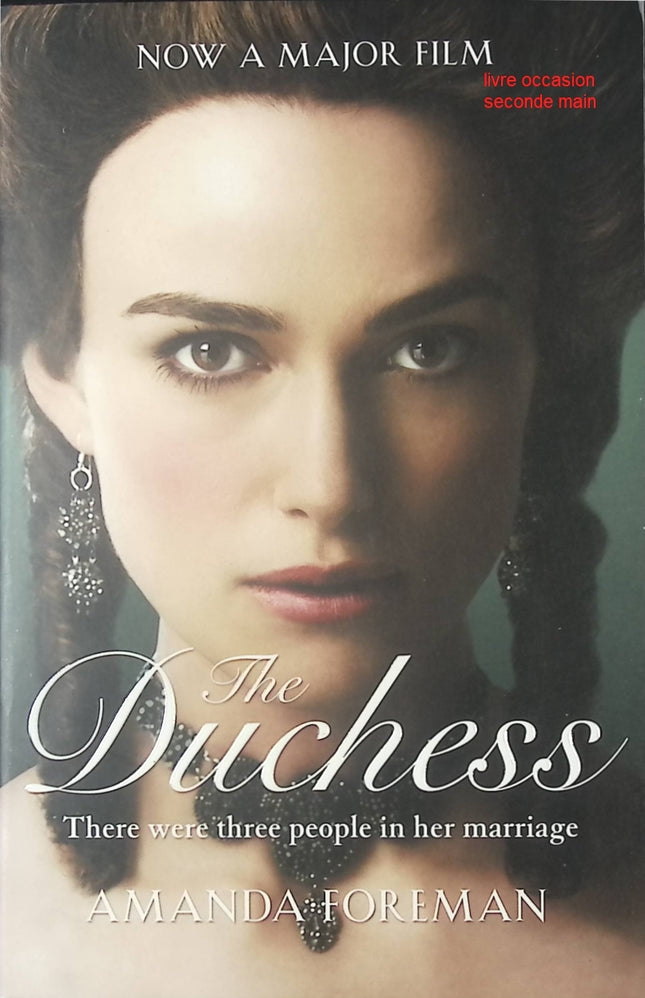 The Duchess - Georgiana, Duchess of Devonshire Amanda Foreman biographie historique vie et influence - Livre en Anglais