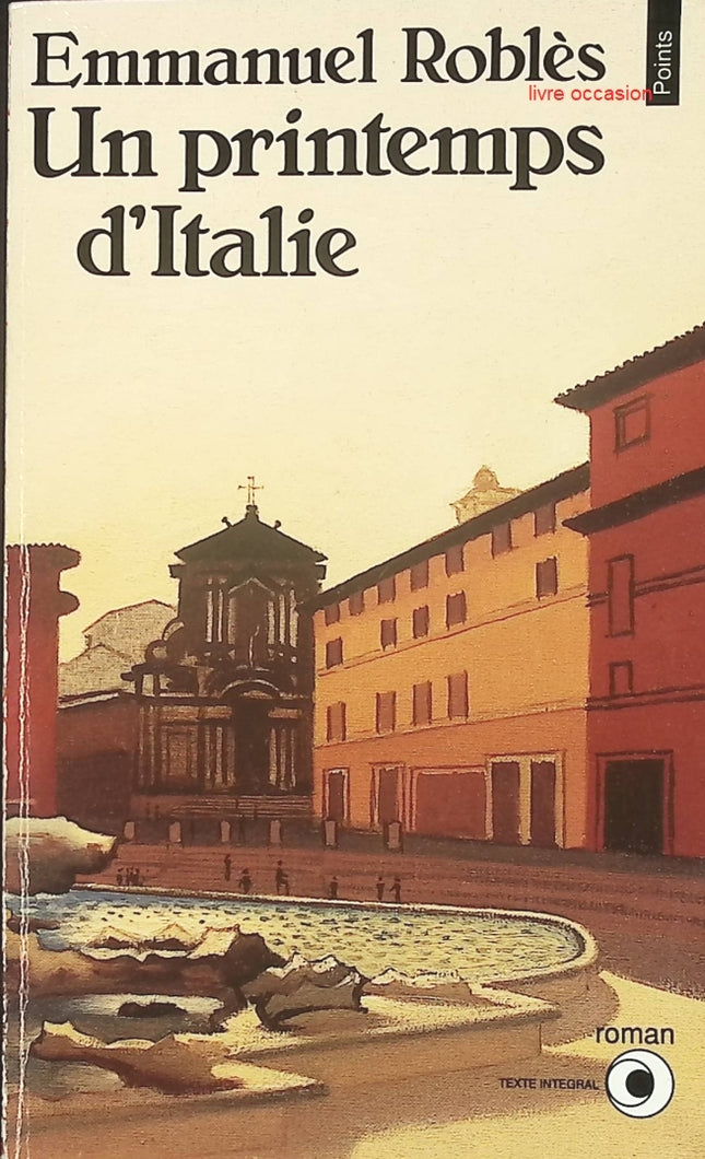 Un printemps d’Italie – Emmanuel Roblès – roman de voyage et découverte culturelle - livre