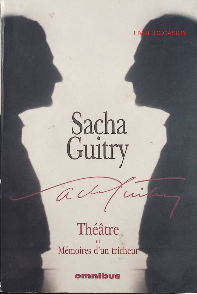 Théâtre et Mémoires d’un tricheur – Sacha Guitry – intégrale théâtre et roman autobiographique – livre d’occasion - Livre