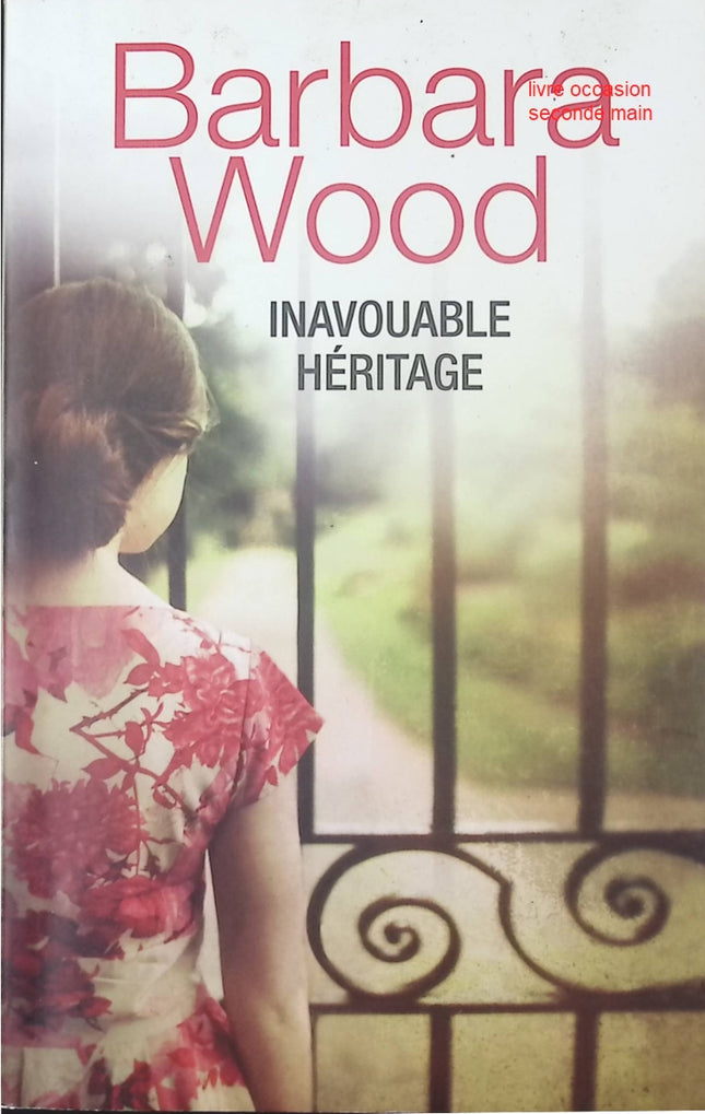 Inavouable héritage – roman contemporain de Barbara Wood secrets et émotions familiales - livre