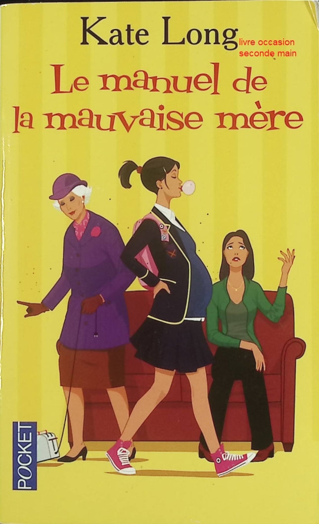 Le manuel de la mauvaise mère livre adulte Kate Long roman humour parentalité famille émotions - Livre