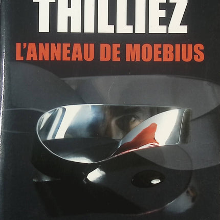 L’Anneau de Moebius thriller suspense enquête scientifique Franck Thilliez roman policier occasion - Livre