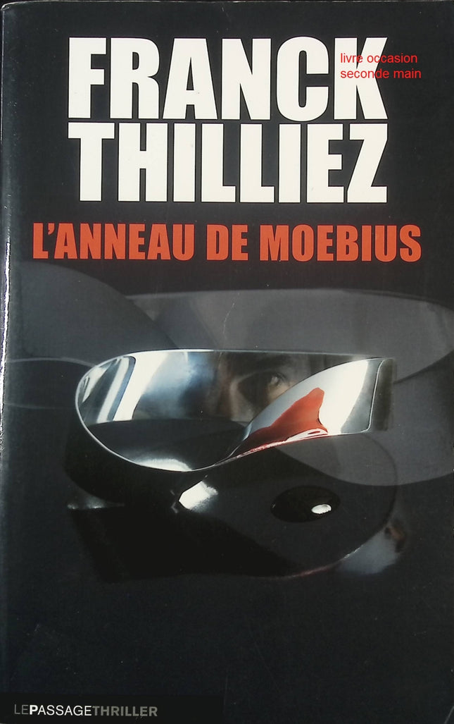 L’Anneau de Moebius thriller suspense enquête scientifique Franck Thilliez roman policier occasion - Livre