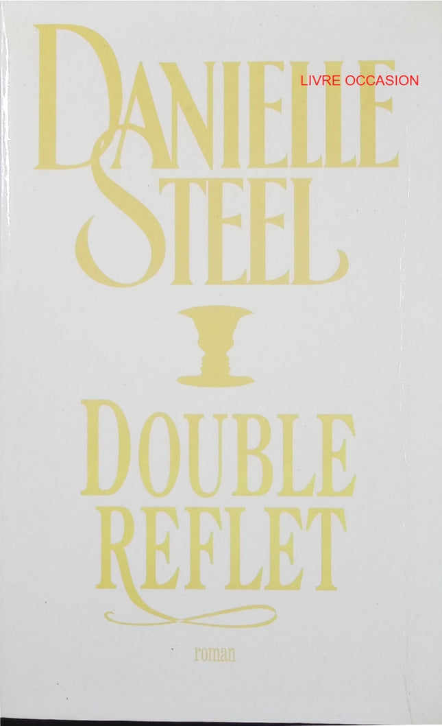 Double reflet – Danielle Steel – roman historique de jumelles et secrets de famille – livre d’occasion - Livre