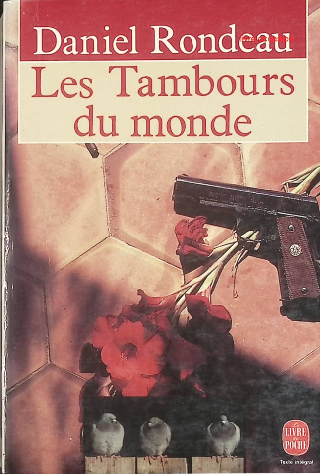 Les tambours du monde – Daniel Rondeau – carnet de voyages et récits d’aventures internationales - livre