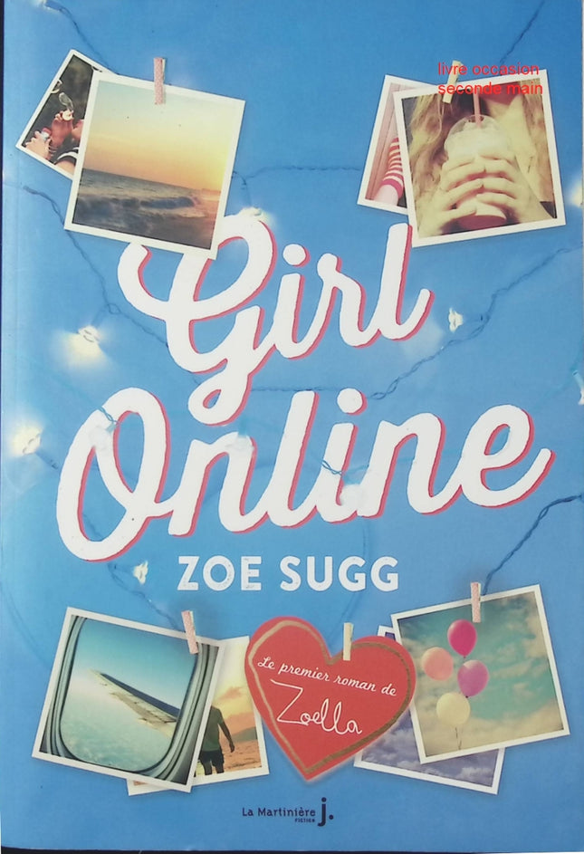 Roman jeunesse blogueuse réseaux sociaux Girl Online Tome 1 – Zoe Sugg - livre
