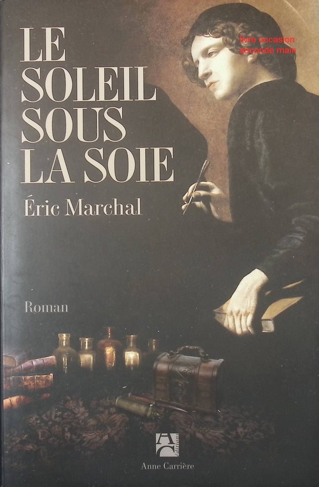 Le Soleil sous la soie – roman historique et suspense d’Éric Marchal aventure et mystère - livre