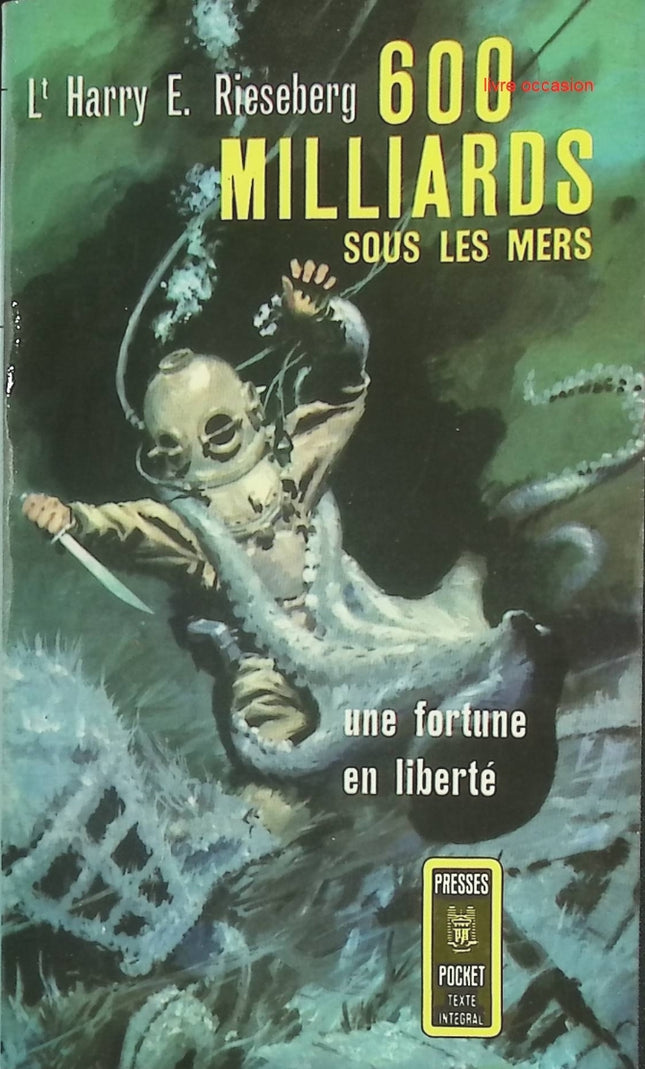 600 Milliards Sous Les Mers, Une Fortune En Liberté – Roman d’aventure de Lt Harry E. Rieseberg – Livre d’occasion - livre
