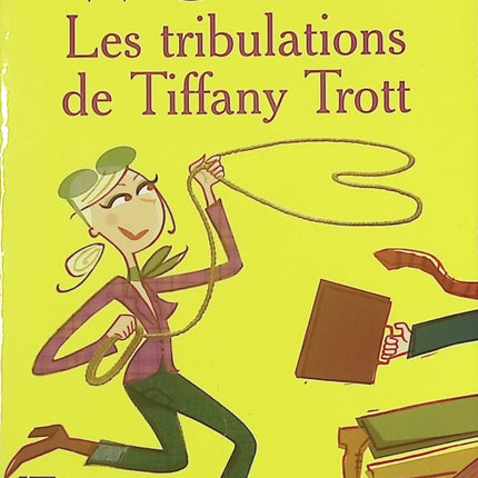 Les tribulations de Tiffany Trott livre adulte Isabel Wolff roman contemporain humour romance célibataire - Livre