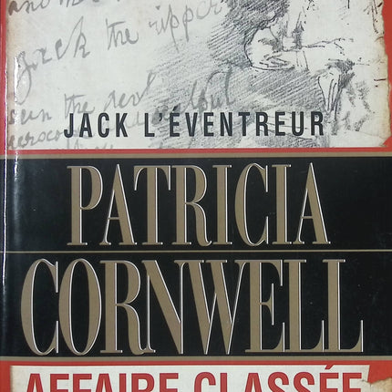 Enquête criminelle et thriller historique – Jack l’éventreur, affaire classée Patricia Cornwell - Livre