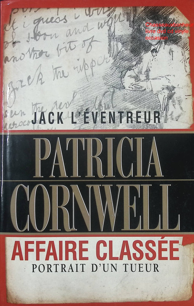 Enquête criminelle et thriller historique – Jack l’éventreur, affaire classée Patricia Cornwell - Livre