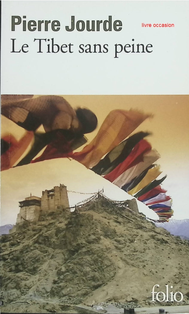 Le Tibet sans peine – Pierre Jourde | Récit de voyage et découverte - livre