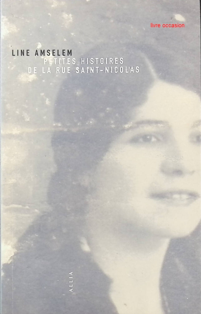 Petites Histoires de la rue Saint-Nicolas – récits urbains et souvenirs de quartier | Line Amselem - livre