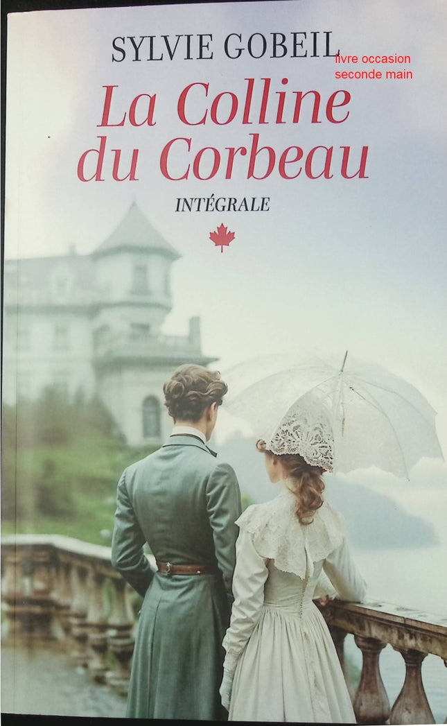 La Colline du corbeau – Intégrale – romans historiques et romance écossaise – Sylvie Gobeil - Livre
