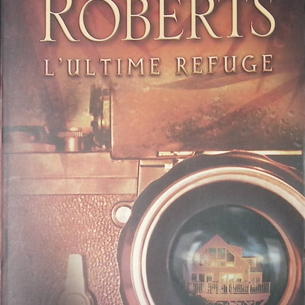 Roman suspense romance mystère L’Ultime refuge – Nora Roberts - livre