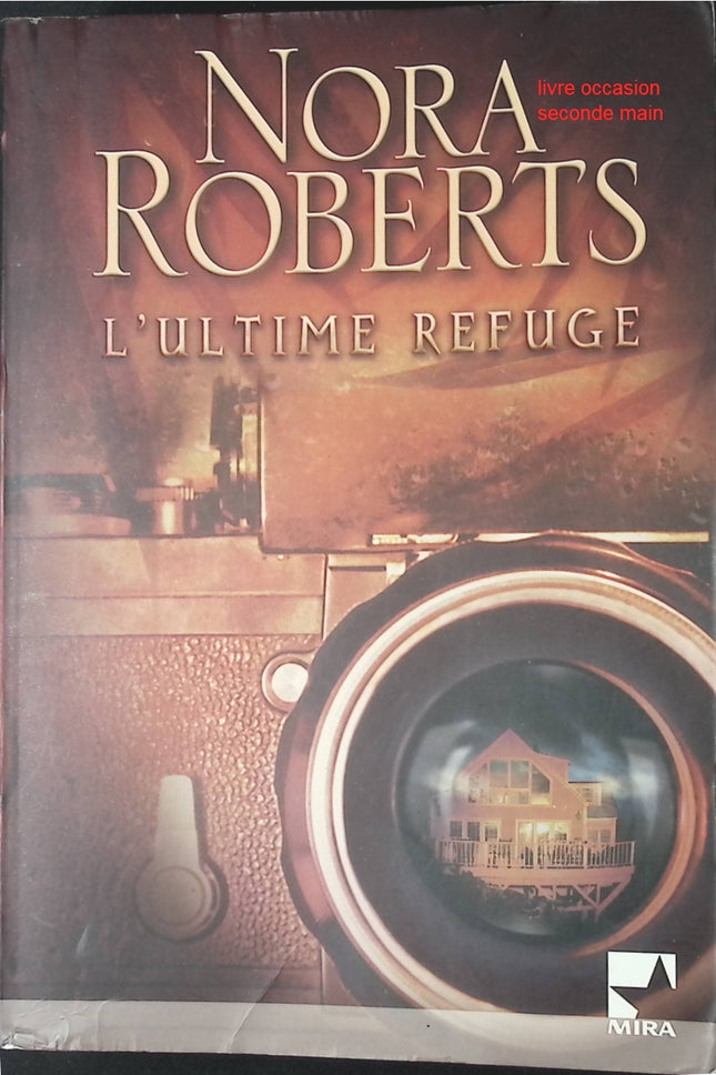 Roman suspense romance mystère L’Ultime refuge – Nora Roberts - livre
