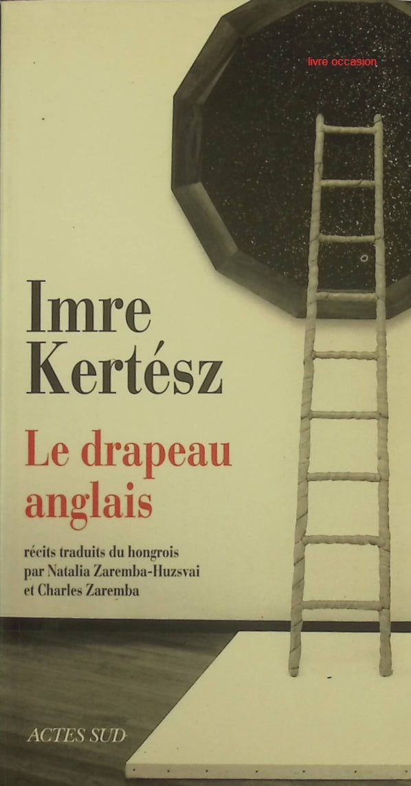 Le Drapeau anglais – roman historique et récit autobiographique d’Imre Kertész sur l’identité et la mémoire - livre