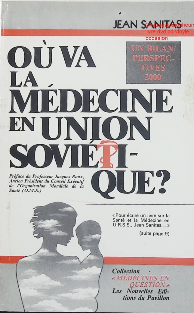 Où va la médecine en Union Soviétique ? – Jean Sanitas essai histoire médecine URSS santé système soviétique analyse - Livre