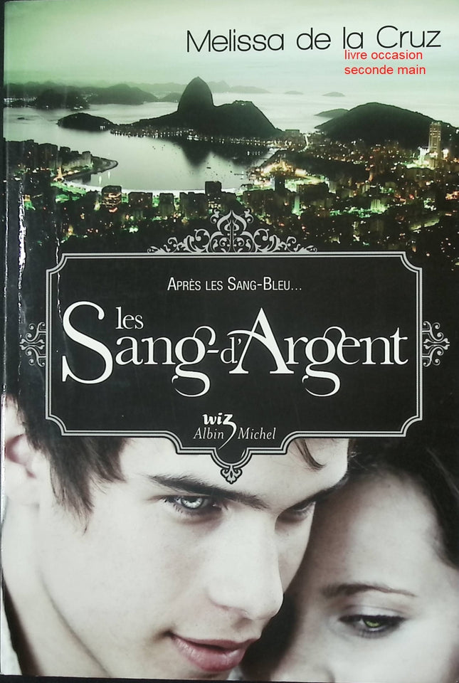 Les Sang-D’argent – roman jeunesse fantastique et vampires – Melissa de La Cruz - Livre