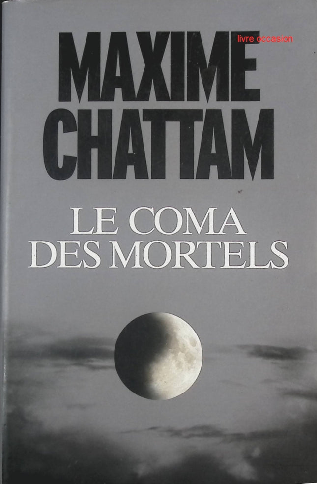 Le coma des mortels - Maxime Chattam - livre