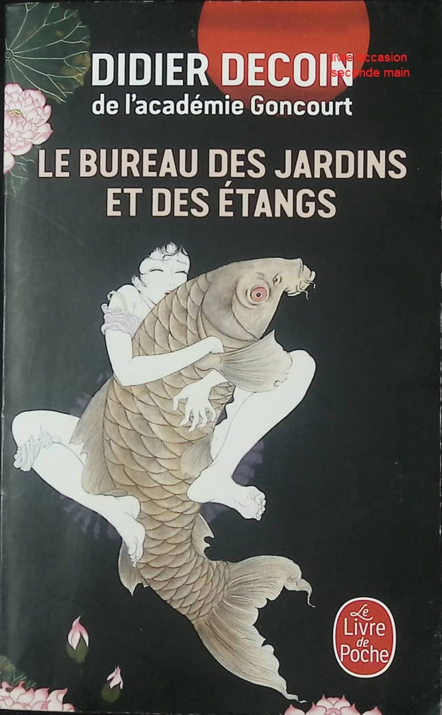 Le Bureau des jardins et des étangs livre adulte Didier Decoin roman contemporain historique émotions et société - Livre
