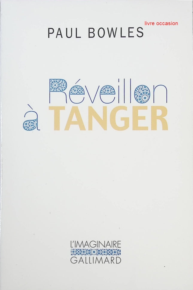 Réveillon à Tanger – roman et récit exotique | Paul Bowles - livre