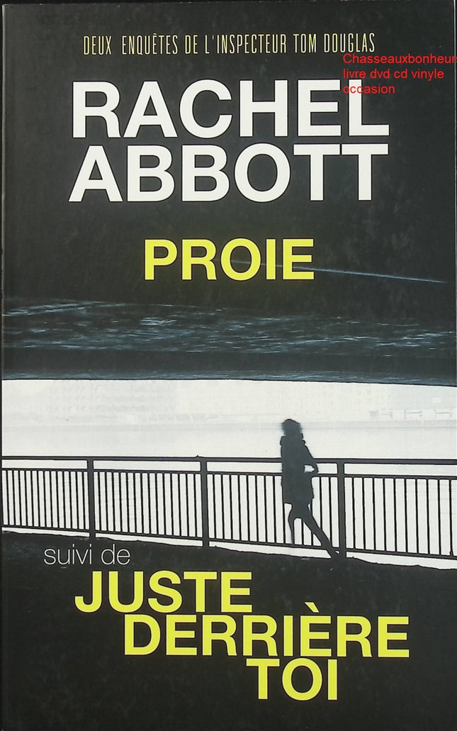 Proie, suivi de Juste derrière toi – Rachel Abbott thriller psychologique suspense stalking manipulation danger double roman - Livre