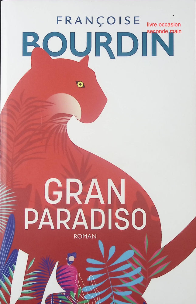 Roman contemporain drame familial Gran Paradiso – Françoise Bourdin - livre