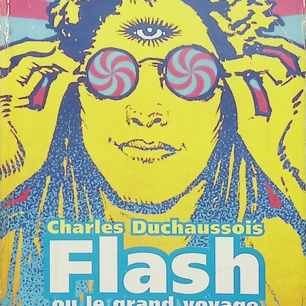 Flash ou le Grand voyage – Charles Duchaussois – récit autobiographique voyage drogue occasion - Livre