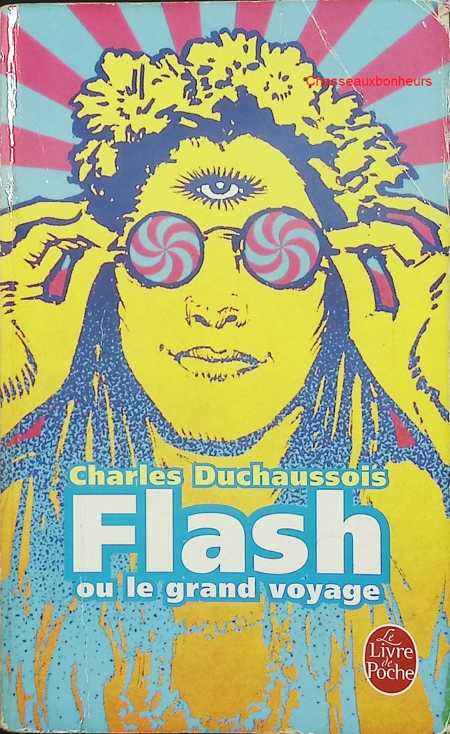 Flash ou le Grand voyage – Charles Duchaussois – récit autobiographique voyage drogue occasion - Livre